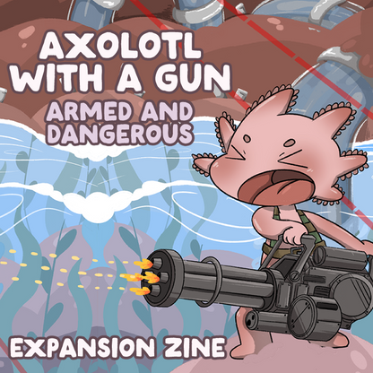 Axolotl with a Gun: Armed and Dangerous (PDF)