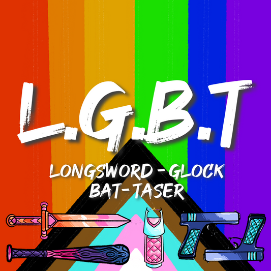 LGBT - Longsword, Glock, Bat, Taser (PDF)